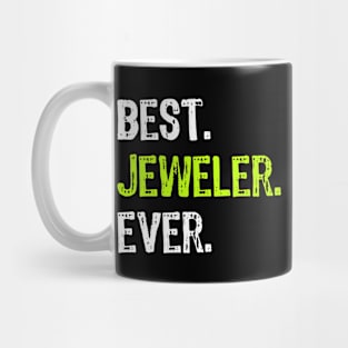 Best Jeweler Ever Funny Gift Mug